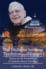 Image for The dialogue between tradition and history  : essays of the foundations of Catholic moral theology