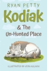 Image for Kodiak &amp; The Un-Hunted Place