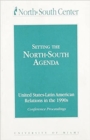 Image for Setting the North-South Agenda : United States-Latin American Relations in the 1990s