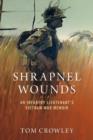 Image for Shrapnel Wounds : An Infantry Lieutenant&#39;s Vietnam Memoir