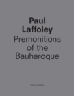 Image for Paul Laffoley - Premonitions of the Bauharoque