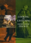 Image for Looking and Listening in Nineteenth-Century France