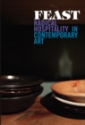 Image for Feast  : radical hospitality in contemporary art