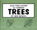 Image for Easy Field Guide to Common Trees of New Mexico