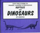 Image for Easy Field Guide to Triassic, Jurassic &amp; Cretaceous Reptiles &amp; Dinosaurs of Arizona
