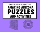 Image for Easy Field Guide Amazing Arizona Puzzles &amp; Activities