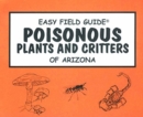 Image for Easy Field Guide Poisonous Plants &amp; Critters Of Arizona