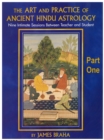 Image for Art and Practice of Ancient Hindu Astrology - Part One: Nine Intimate Sessions Between Teacher and Student