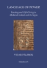 Image for Language of Power : Feasting and Gift-Giving in Medieval Iceland and Its Sagas
