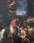 Image for Hope and Healing : Painting in Italy in a Time of Plague, 1500-1800