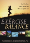 Image for The Exercise Balance : What&#39;s Too Much, What&#39;s Too Little, and What&#39;s Just Right for You!