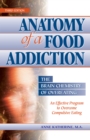 Image for Anatomy of a Food Addiction : The Brain Chemistry of Overeating