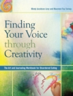 Image for Finding Your Voice Through Creativity : The Art and Journaling Workbook for Disordered Eating