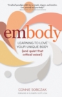 Image for embody : Learning to Love Your Unique Body (and quiet that critical voice!)