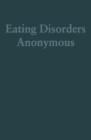 Image for Eating Disorders Anonymous : The Story of How We Recovered from Our Eating Disorders