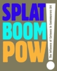 Image for Splat Boom Pow! : The Infuence of Cartoons in Contemporary Art