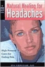 Image for Natural healing for headaches  : high-powered cures for ending pain