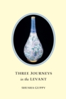 Image for Three Journeys in the Levant