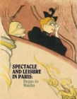 Image for Spectacle and leisure in Paris  : Degas to Mucha