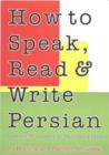 Image for How to Speak, Read &amp; Write Persian (Farsi)