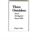 Image for Three Outsiders : Pascal, Kierkegaard and Simone Weil