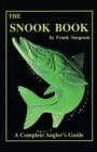 Image for The Snook Book : A Complete Anglers Guide