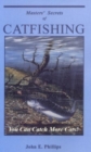 Image for Masters&#39; Secrets of Catfishing : You Can Catch More Cats!