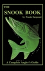 Image for The snook book: a complete angler&#39;s guide