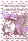Image for The Doctor in Spite of Himself &amp; The Bourgeois Gentleman : The Actor&#39;s Moliere