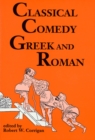 Image for Classical Comedy: Greek and Roman