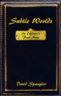 Image for Subtle Worlds : An Explorer&#39;s Field Notes