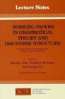 Image for Working Papers in Grammatical Theory and Discourse Structure : Interactions of Morphology, Syntax, and Discourse