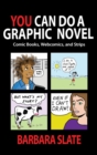 Image for You Can Do a Graphic Novel : Comic Books, Webcomics, and Strips