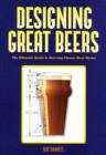 Image for Designing Great Beers : The Ultimate Guide to Brewing Classic Beer Styles