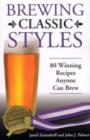 Image for Brewing Classic Styles : 80 Winning Recipes Anyone Can Brew