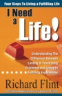 Image for I Need A Life!: Four Steps to Living a Fulfilling Life