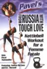 Image for From Russia with Tough Love : Kettlebell Workout for a Femme Fatale