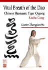 Image for Vital Breath of the Dao : Chinese Shamanic Tiger Qigong