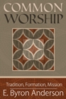 Image for Common Worship: Tradition, Formation, Mission