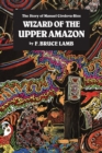 Image for Wizard of the Upper Amazon : The Story of Manuel Ccrdova-Rios
