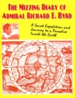 Image for The Missing Diary of Admiral Richard E.Byrd : Who Lives Inside Our Earth?