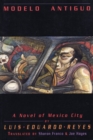 Image for Modelo Antiguo : A Novel of Mexico City