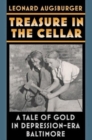 Image for Treasure in the Cellar - A Tale of Gold in Depression-Era Baltimore