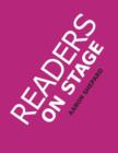Image for Readers on Stage : Resources for Readers Theater, With Tips, Worksheets, and Reader&#39;s Theatre Play Scripts, or How to Do Simple Children&#39;s Plays That Build Reading Fluency and Love of Literature