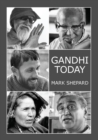 Image for Gandhi Today : A Report on Mahatma Gandhi&#39;s Successors