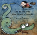 Image for The Snake Who Was Afraid of People.