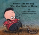 Image for Snakes and the Boy Who Was Afraid of Them.