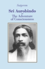 Image for Sri Aurobindo or the Adventure of Consciousness