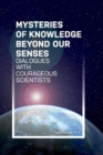 Image for Mysteries of Knowledge Beyond Our Senses