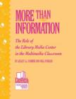 Image for More than information  : the role of the library media center in the multimedia classroom